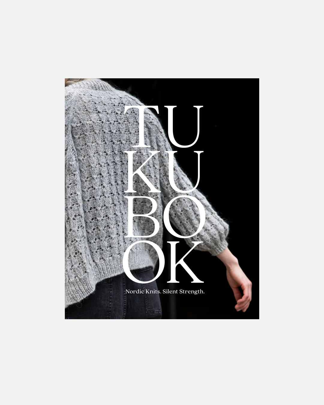 Tukubook: Nordic Knits. Silent Strength.
